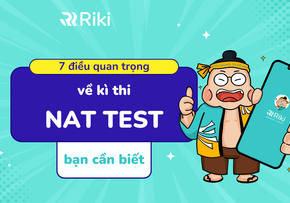 Nắm chắc 7 điều sau nếu có ý định tham gia kỳ thi Nat-test 2024 nhé!